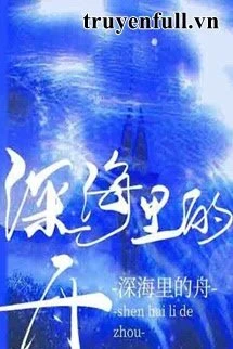 [Truyện Chữ] - Thuyền Trong Biển Sâu