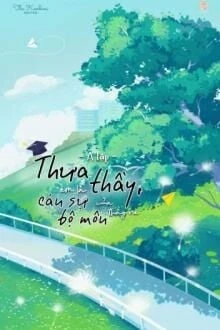 [Truyện Chữ] - Thưa Thầy, Em Là Cán Sự Bộ Môn Của Thầy Nè