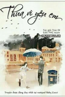 [Truyện Chữ] - Thua Vì Yêu Em