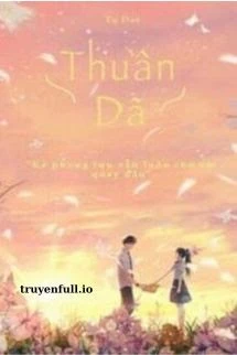 [Truyện Chữ] - Thuần Dã - Tụ Đạo