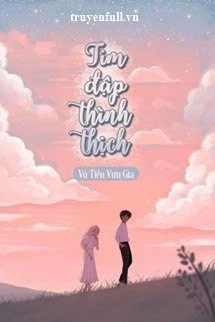 [Truyện Chữ] - Tim Đập Thình Thịch - Vũ Tiền Vưu Gia
