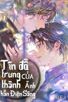 [Truyện Chữ] - Tín Đồ Trung Thành Của Thần Điện Ánh Sáng