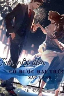 [Truyện Chữ] - Tình Một Đêm, Có Được Đại Thúc Sắc Lang