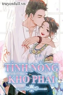 [Truyện Chữ] - Tình Nồng Khó Phai