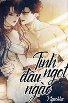 [Truyện Chữ] - Tình Đầu Ngọt Ngào
