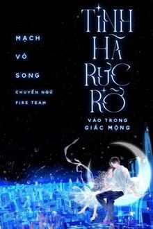 [Truyện Chữ] - Tinh Hà Rực Rỡ Vào Trong Giấc Mộng