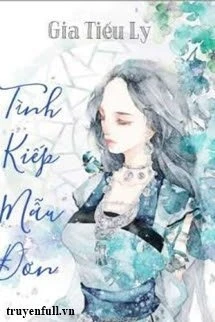 [Truyện Chữ] - Tình Kiếp Mẫu Đơn