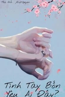 [Truyện Chữ] - Tình Tay Bốn Yêu Ai Đây?