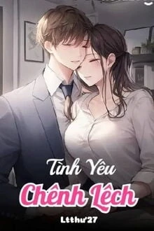 [Truyện Chữ] - Tình Yêu Chênh Lệch