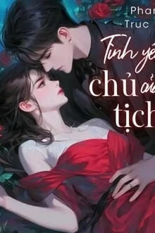 [Truyện Chữ] - Tình Yêu Của Chủ Tịch