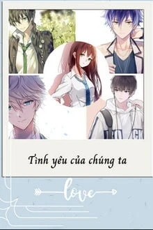 [Truyện Chữ] - Tình Yêu Của Chúng Ta - Nguyễn Chi