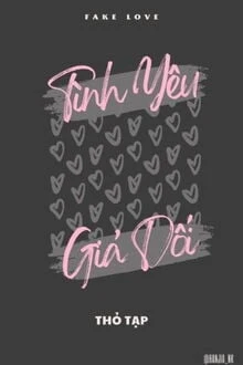 [Truyện Chữ] - Tình Yêu Giả Dối