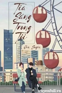 [Truyện Chữ] - Tia Sáng Trong Tôi
