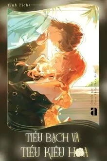 [Truyện Chữ] - Tiểu Bạch Và Tiểu Kiều Hoa