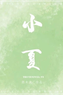 [Truyện Chữ] - Tiểu Hạ