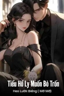 [Truyện Chữ] - Tiểu Hồ Ly Muốn Bỏ Trốn