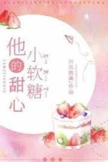 [Truyện Chữ] - Tiểu Kẹo Mềm Của Anh Ấy