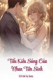 [Truyện Chữ] - Tiểu Kiều Sủng Của Nhan Tiên Sinh