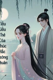 [Truyện Chữ] - Tiểu Kiều Thê Của Phúc Hắc Tướng Quân