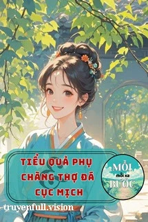 [Truyện Chữ] - Tiểu Quả Phụ Và Chàng Thợ Đá Cục Mịch