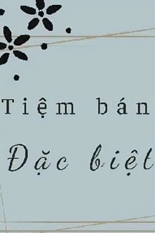 [Truyện Chữ] - Tiệm Bánh Đặc Biệt