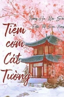 [Truyện Chữ] - Tiệm Cơm Cát Tường