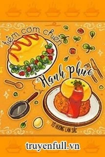 [Truyện Chữ] - Tiệm Cơm Chiên Hạnh Phúc