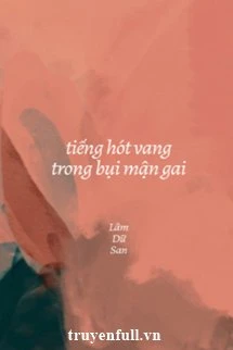 [Truyện Chữ] - Tiếng Hót Vang Trong Bụi Mận Gai