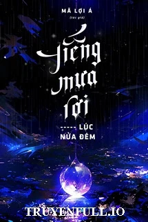 [Truyện Chữ] - Tiếng Mưa Rơi Lúc Nửa Đêm