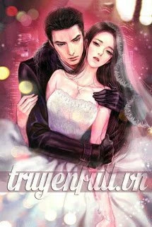 [Truyện Chữ] - Tổng Tài Anh Tàn Nhẫn Quá Rồi