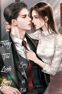 [Truyện Chữ] - Tổng Tài Lạnh Lùng Sủng Vợ Vô Đối