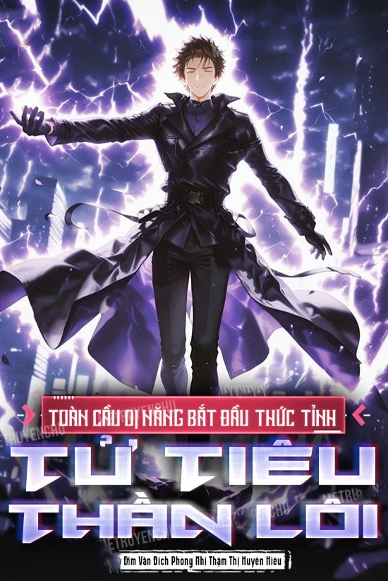 [Truyện Chữ] - Toàn Cầu Dị Năng: Bắt Đầu Thức Tỉnh Tử Tiêu Thần Lôi