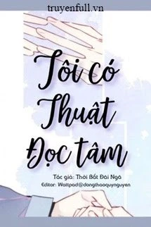 [Truyện Chữ] - Tôi Có Thuật Đọc Tâm