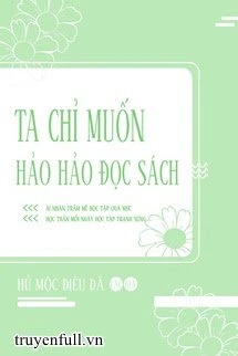 [Truyện Chữ] - Tôi Chỉ Muốn Học Hành Thật Tốt