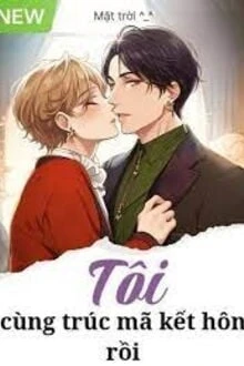 [Truyện Chữ] - Tôi Cùng Trúc Mã Kết Hôn Rồi