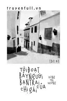 [Truyện Chữ] - Tôi Đoạt Bảy Người Bạn Trai Của Chị Gái