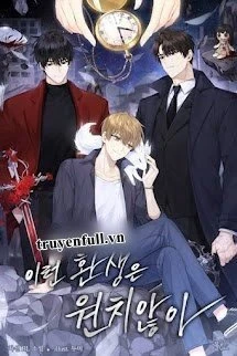 [Truyện Chữ] - Tôi Không Muốn Tái Sinh Thế Này