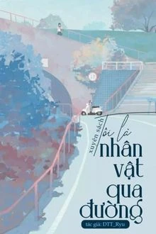 [Truyện Chữ] - Tôi Là Nhân Vật Qua Đường!