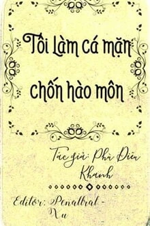 [Truyện Chữ] - Tôi Làm Cá Mặn Chốn Hào Môn