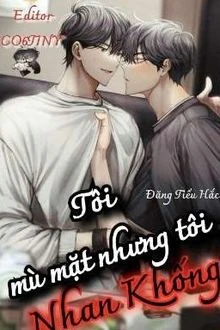 [Truyện Chữ] - Tôi Mù Mặt Nhưng Tôi Nhan Khống