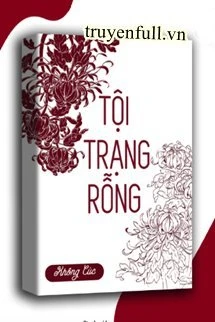 [Truyện Chữ] - Tội Trạng Rỗng