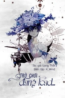 [Truyện Chữ] - Trò Chơi Đang Load