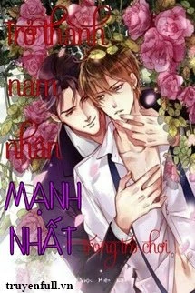 [Truyện Chữ] - Trở Thành Nam Nhân Dã Man Nhất Trong Trò Chơi