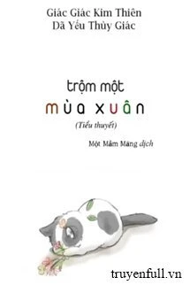 [Truyện Chữ] - Trộm Một Mùa Xuân