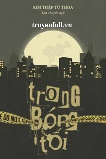 [Truyện Chữ] - Trong Bóng Tối