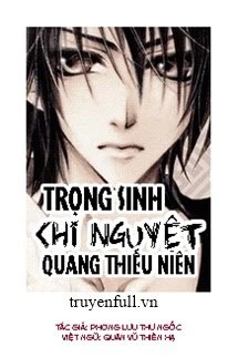[Truyện Chữ] - Trọng Sinh Chi Nguyệt Quang Thiếu Niên