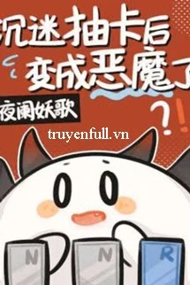 [Truyện Chữ] - Trầm Mê Sưu Tầm Thẻ Bài Biến Thành Ác Ma