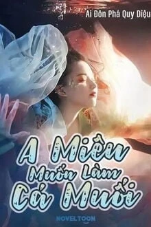 [Truyện Chữ] - A Miêu Muốn Làm Cá Muối