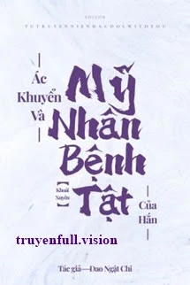 [Truyện Chữ] - Ác Khuyển và Mỹ Nhân Bệnh Tật Của Hắn