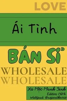 [Truyện Chữ] - Ái Tình Bán Sỉ